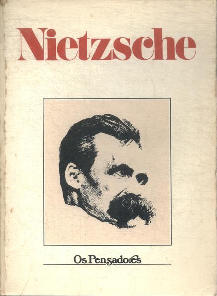 Os Pensadores: Nietzsche