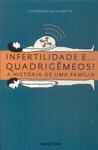 Infertilidade E... Quadrigêmeos!