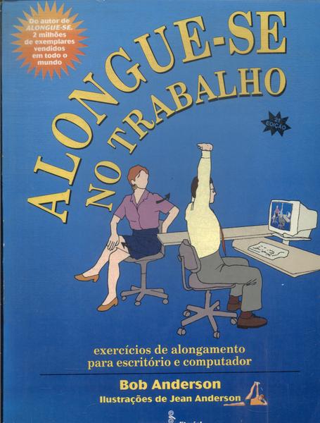 Alongue-se No Trabalho