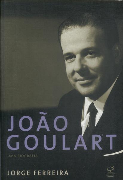 João Goulart: Uma Biografia