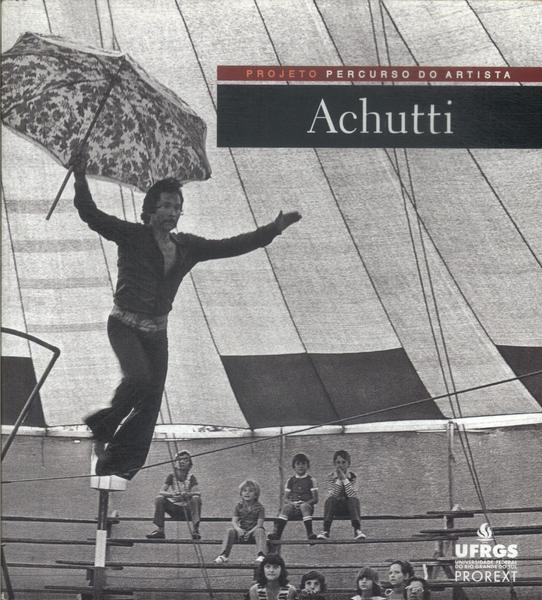 Projeto Percurso Do Artista: Achutti