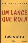 Adolescência, Um Lance Que Rola