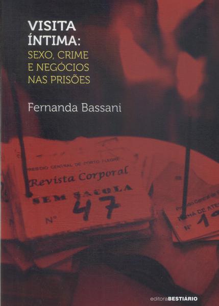 Visita Íntima: Sexo, Crime E Negócios Nas Prisões