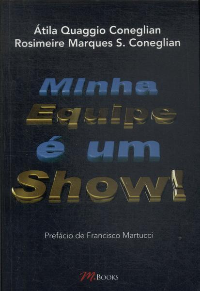 Minha Equipe É Um Show!