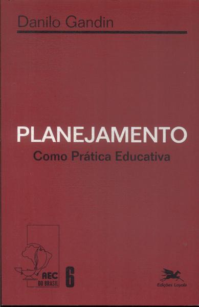 Planejamento Como Prática Educativa