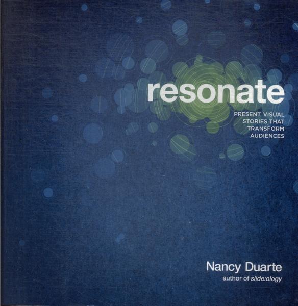 Resonate: Present Visual Stories That Transform Audiences