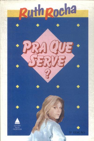 Pra Que Serve?