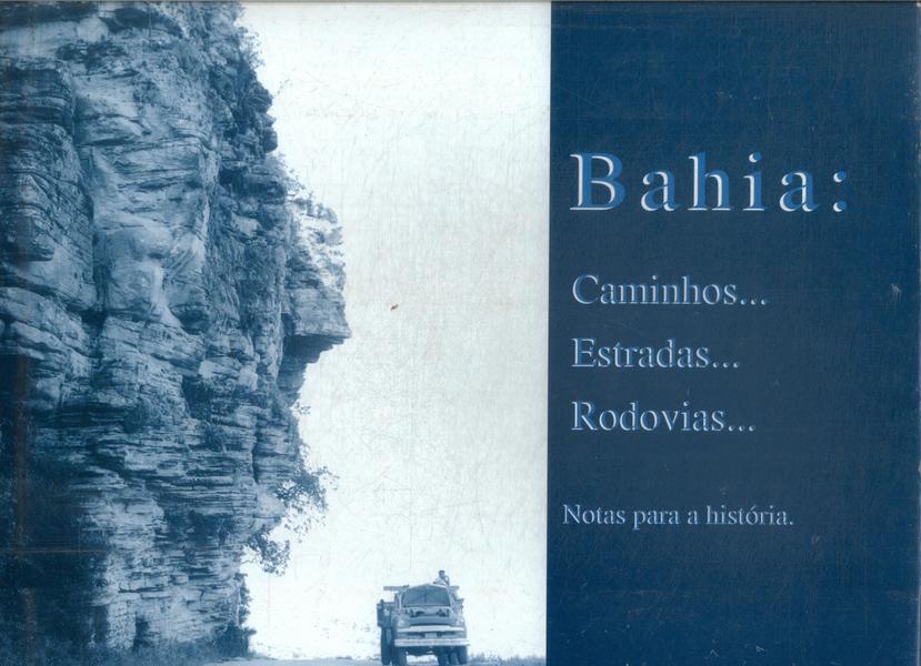 Bahia: Caminhos... Estradas... Rodovias...