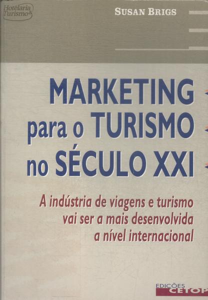 Marketing Para O Turismo No Século Xxi
