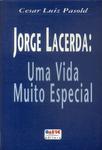 Jorge Lacerda: Uma Vida Muito Especial