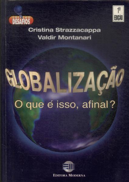 Globalização: O Que É Isso, Afinal?