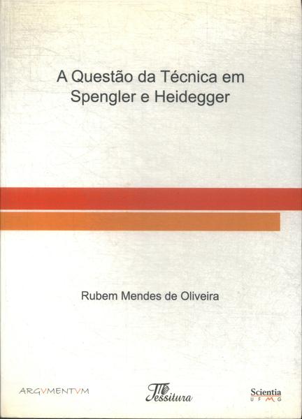 A Questão Da Técnica Em Spengler E Heidegger
