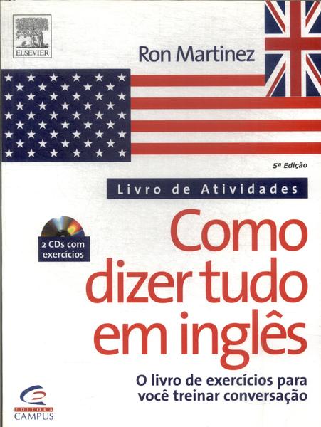 Como Dizer Tudo Em Inglês: Livro De Atividades (2004 - Não Inclui Cds)