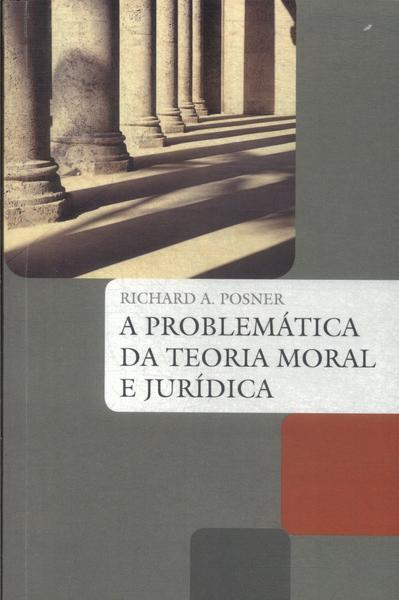 A problemática Da Teoria Moral E Jurídica (2012)