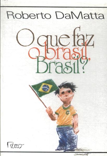 O Que Faz O Brasil, Brasil?