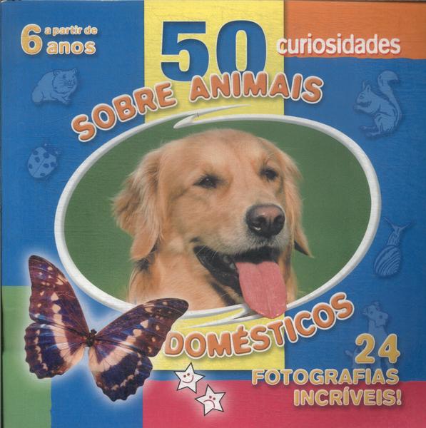 50 Curiosidade Sobre Animais Domésticos