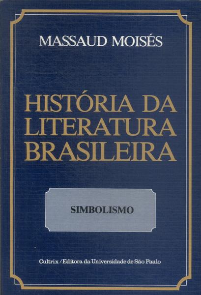 História Da Literatura Brasileira Vol 3