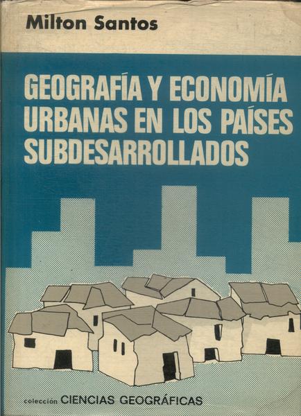 Geografía Y Economía Urbanas En Los Países Subdesarrollados