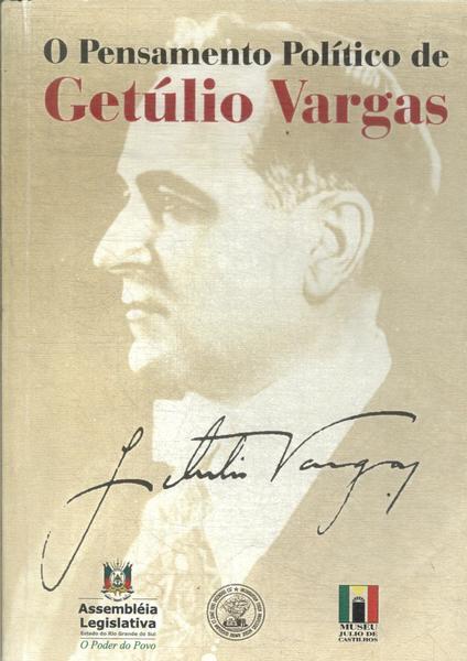 O Pensamento Político De Getúlio Vargas