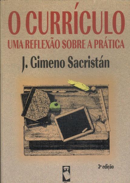 O Currículo: Uma Reflexão Sobre A Prática