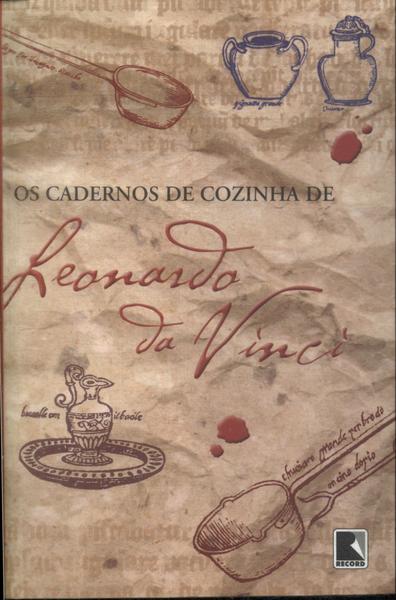 Os Cadernos De Cozinha De Leonardo Da Vinci