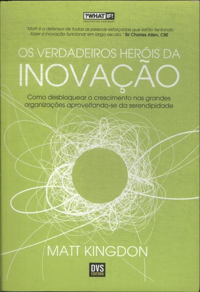 Os Verdadeiros Heróis Da Inovação