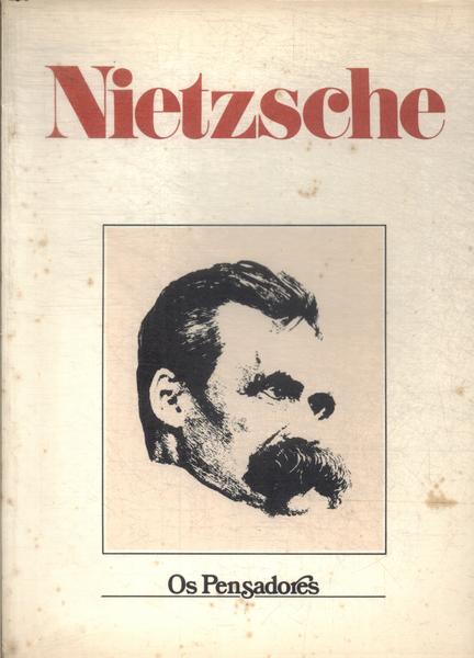 Os Pensadores: Nietzsche