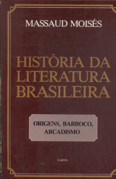 História Da Literatura Brasileira Vol 1