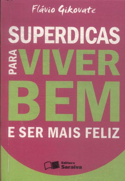 Superdicas Para Viver Bem E Ser Mais Feliz