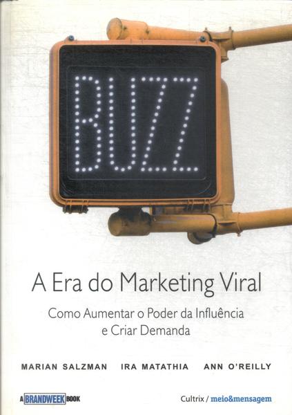 Buzz: A Era Do Marketing Viral
