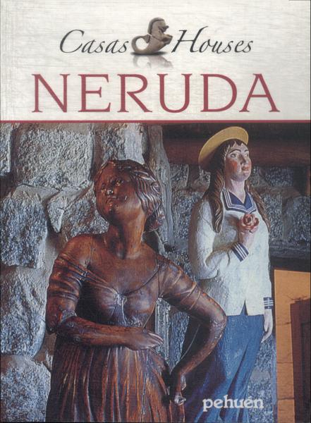 Casas / Houses: Neruda