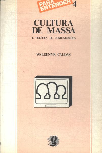 Cultura De Massa E Política De Comunicação