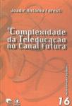 A Complexidade Da Teleducação No Canal Futura