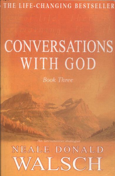 Conversations With God Vol 3