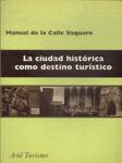 La Ciudad Histórica Como Destino Turístico