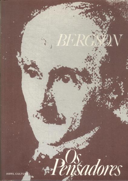 Os Pensadores: Bergson