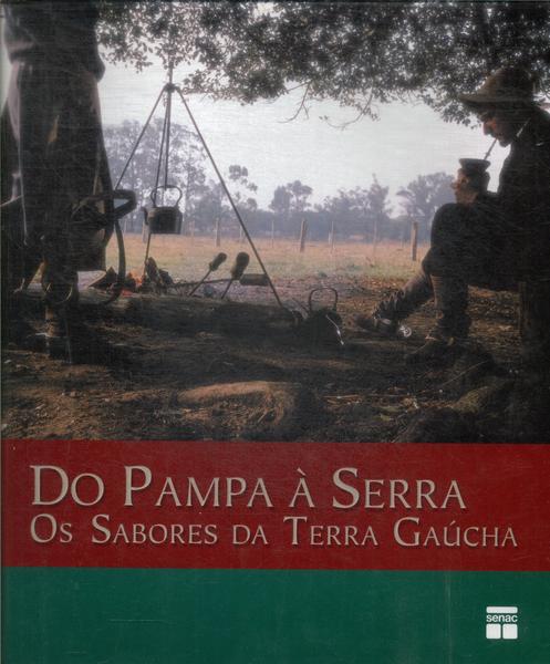 Do Pampa À Serra: Os Sabores Da Terra Gaúcha