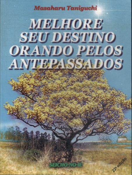 Melhore Seu Destino Orando Pelos Antepassados