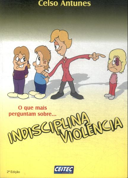 O Que Mais Perguntam Sobre... Indisciplina E Violência