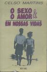 O Sexo & O Amor Em Nossas Vidas