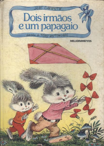 Dois Irmãos E Um Papagaio