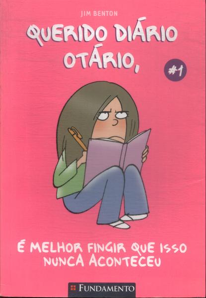 Querido Diário Otário: É Melhor Fingir Que Isso Nunca Aconteceu