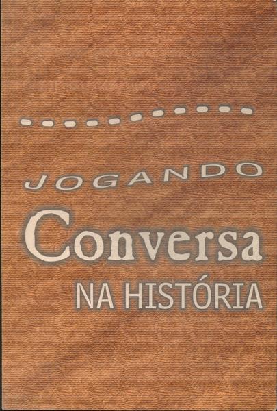 Jogando Conversa Na História Vol 1