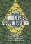 Mude O País, Discuta Política