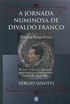 A Jornada Numinosa De Divaldo Franco