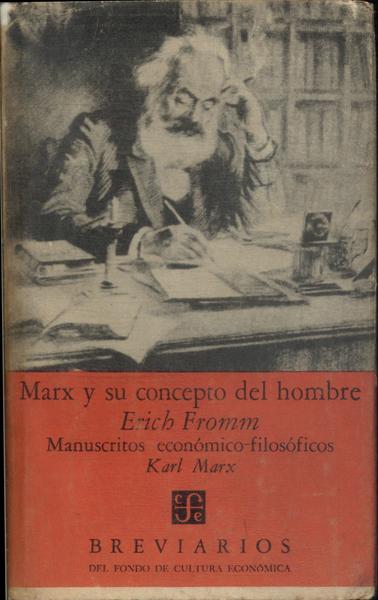 Marx Y Su Concepto Del Hombre - Manuscritos Económico-filosóficos
