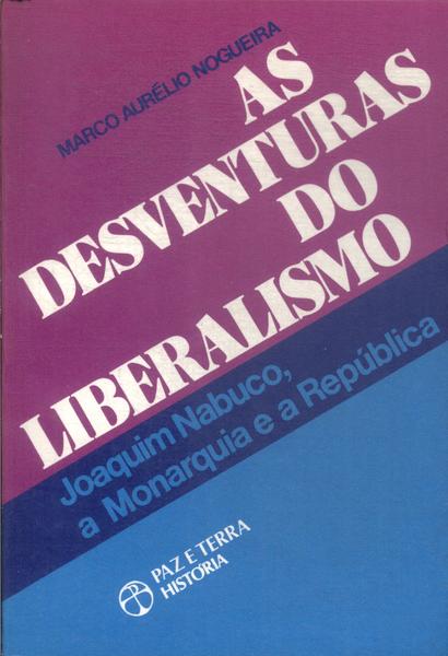 As Desventuras Do Liberalismo