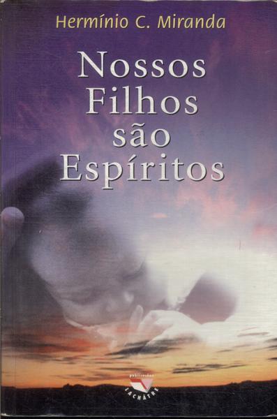 Nossos Filhos São Espíritos