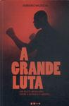 A Grande Luta