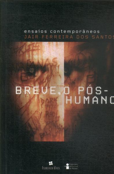 Breve, O Pós-humano